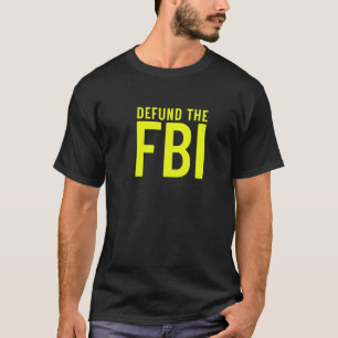 Ontfonds de FBI  Federale Bureau I Anti FBI Corrup T-shirt