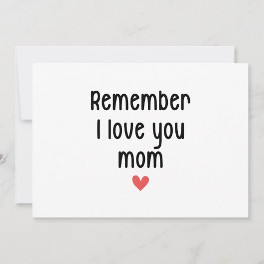 Onthoud dat ik van je hou mam Moederdag grappige g Kaart (Voorkant)