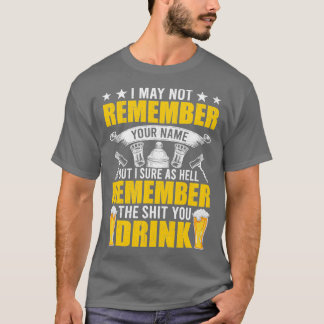 Onthoud dat je Drink wordt onderbroken T-shirt