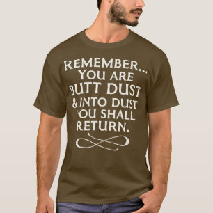 Onthoud dat je kont stof bent t-shirt
