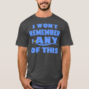 Onthoud dit alles t-shirt