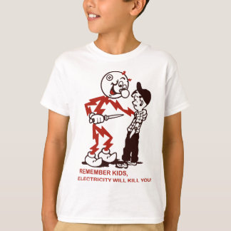 Onthoud, elektriciteit zal je doden t-shirt