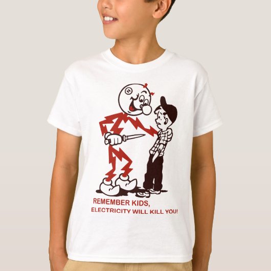 Onthoud, elektriciteit zal je doden t-shirt (Voorkant)