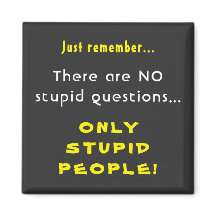 Onthoud geen domme vragen, alleen domme mensen