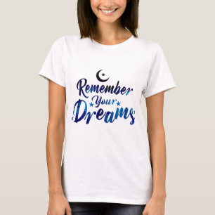 Onthoud je droomT-shirt T-shirt