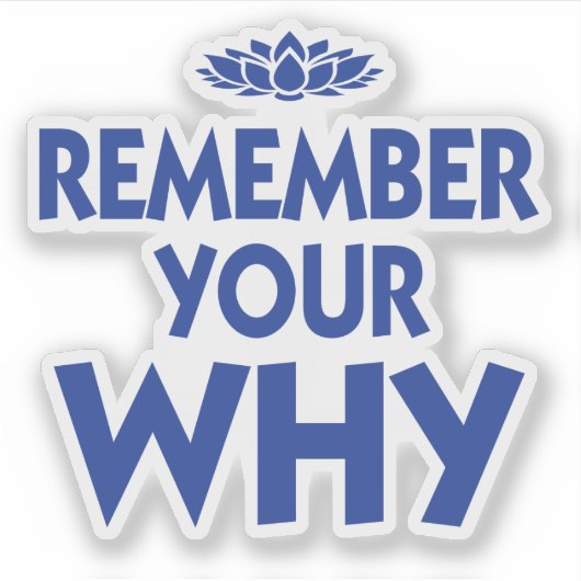 Onthoud je waarom Inspirerend herinnering Sticker (Voorkant)