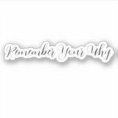 Onthoud je waarom Sticker, Motivatie Sticker, P Sticker (Voorkant)