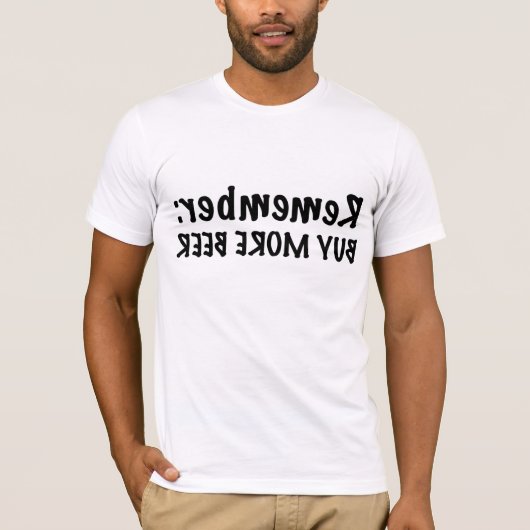 Onthoud: Meer bier kopen T-shirt (Voorkant)