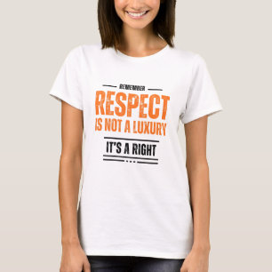 ONTHOUD: Respect Is Niet een Luxe T-Shirt –