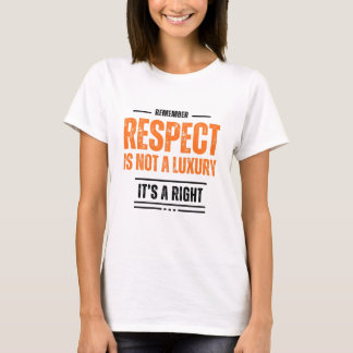 ONTHOUD: Respect Is Niet een Luxe T-Shirt –
