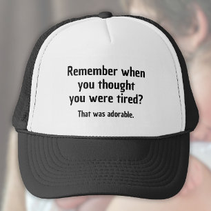 Onthoud wanneer je dacht dat je moe was trucker pet