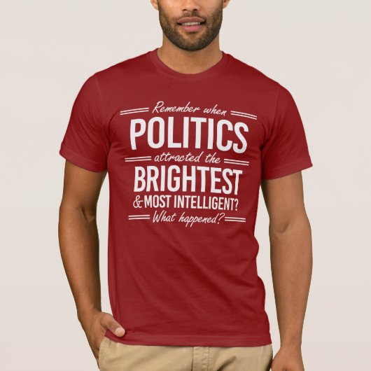 Onthoud wanneer Politiek de Helderste aantrok T-shirt (Voorkant)