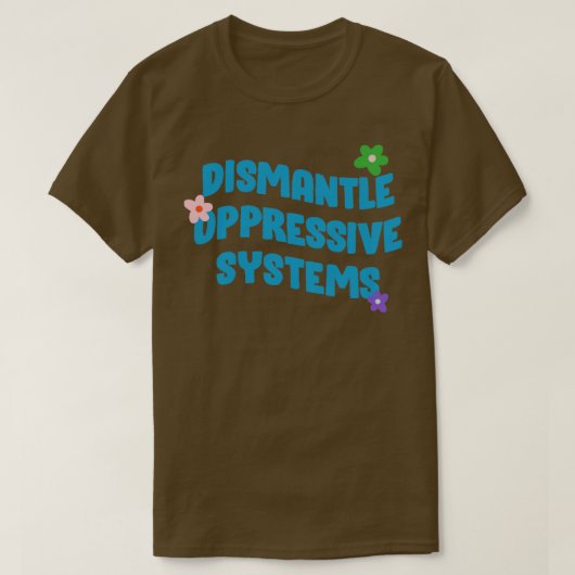Ontmantel Oppressieve Systemen BLM T-shirt (Design voorkant)