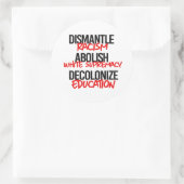ontmantelen racisme afschaffen witte suprematie ronde sticker (Tas)