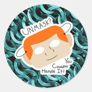 Ontmaskeren? Je Kunt het Niet Aan! Ronde Sticker