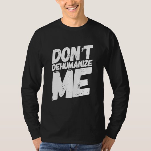 Ontmens mij niet t-shirt (Voorkant)