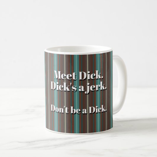 Ontmoet Dick. Dick is een eikel. Koffiemok (Voorkant rechts)