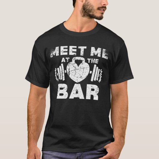 Ontmoet me bij de bar Funny Gym Barbell Workout T-shirt (Voorkant)