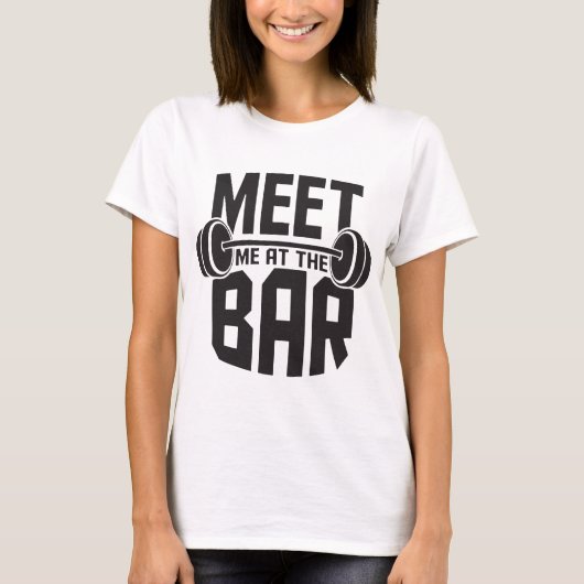 Ontmoet me bij de bar grappige werkuitsteekplaats  t-shirt (Voorkant)