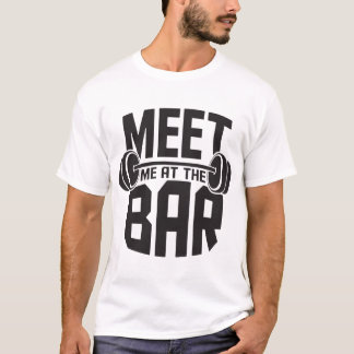 Ontmoet me bij de bar grappige werkuitsteekplaats  t-shirt