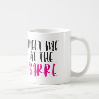 Ontmoet me bij de Barre Coffee Mok