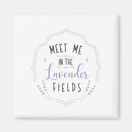 Ontmoet me in de Lavender Fields Magnet