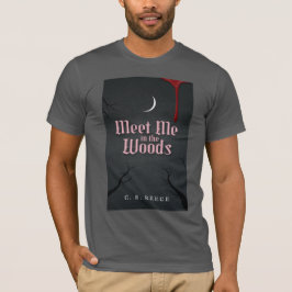 Ontmoet Me in de Woods T-shirt