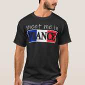 Ontmoet me in Frankrijk, Parijs Souvenir T-shirt (Voorkant)