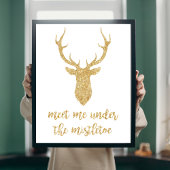 Ontmoet me onder de maîtletoe - Gold Kerstdeer Poster