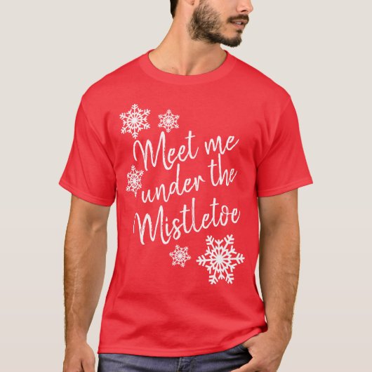 Ontmoet me onder de mistletoe t-shirt (Voorkant)