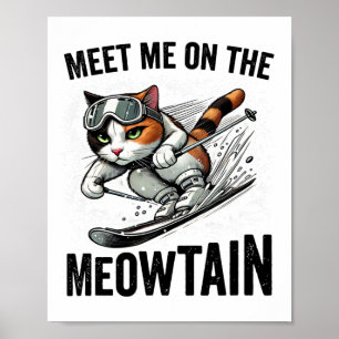 Ontmoet me op de grappige kat van Meowtain die een Poster