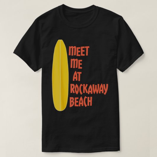 Ontmoet me op Rockaway Beach Surfboard T-shirt (Design voorkant)