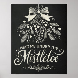 Ontmoet mij onder de Mistletoe kerstschoolbord Poster