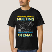 Ontmoeting die een e-mail had moeten zijn - Grappi T-shirt (Voorkant)