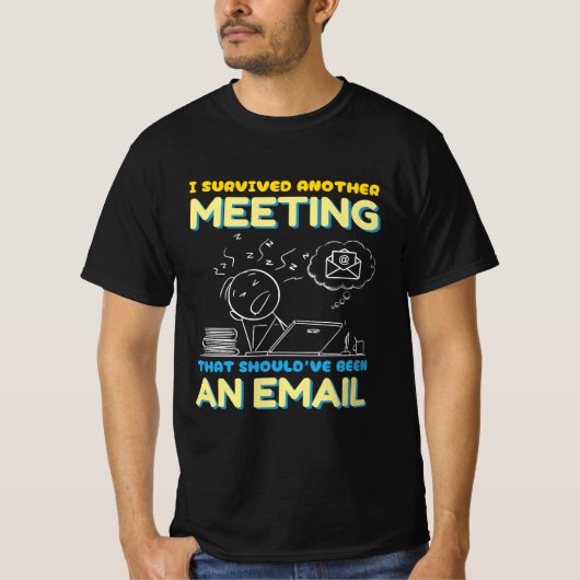 Ontmoeting die een e-mail had moeten zijn - Grappi T-shirt (Voorkant)