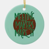 Ontmoetingsmakers maken IT Recovery-slogan Keramisch Ornament (Voorkant)