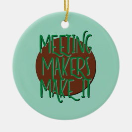 Ontmoetingsmakers maken IT Recovery-slogan Keramisch Ornament