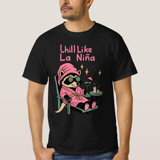 Ontspan als de wasbeer La Niña | Grappig ontspanne T-shirt (Voorkant)