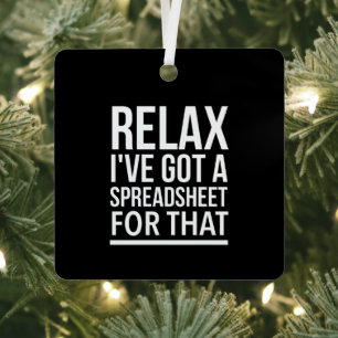 Ontspan dat ik een spreadsheet heb. metalen ornament