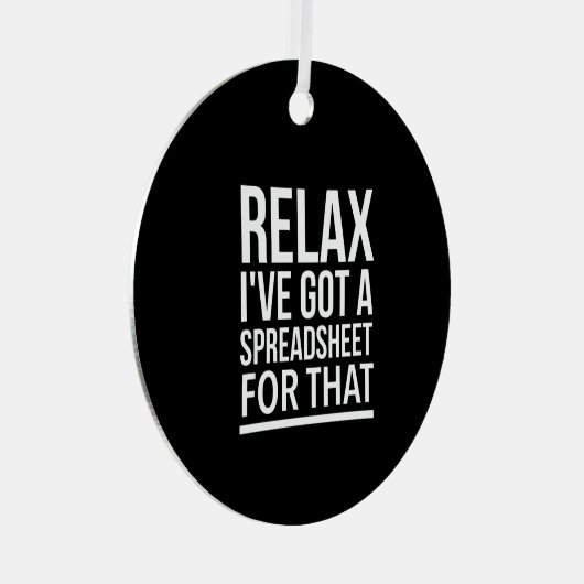 Ontspan dat ik een spreadsheet heb. metalen ornament (Voorkant Rechts)