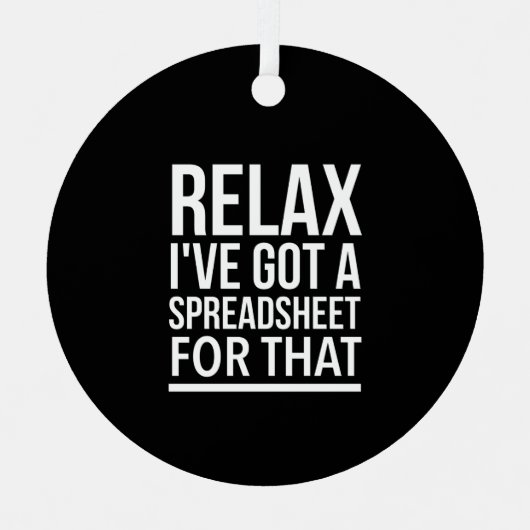 Ontspan dat ik een spreadsheet heb. metalen ornament (Voorkant)