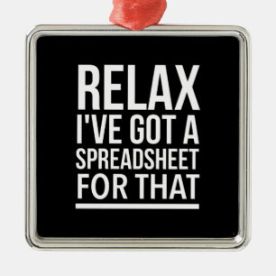 Ontspan dat ik een spreadsheet heb. metalen ornament