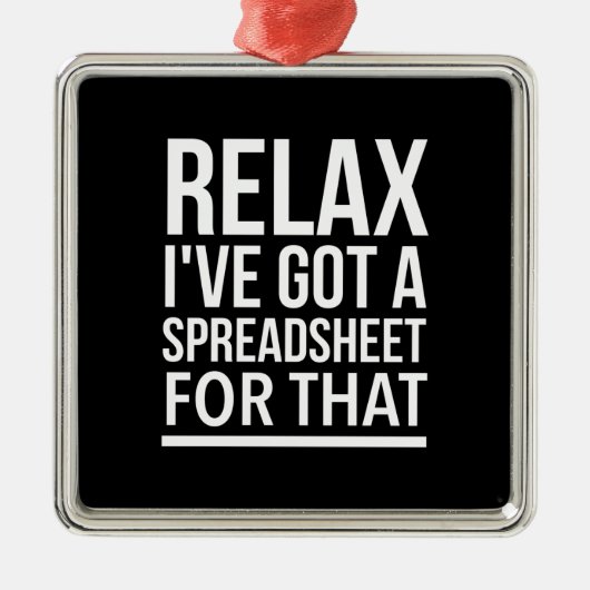 Ontspan dat ik een spreadsheet heb. metalen ornament (Voorkant)