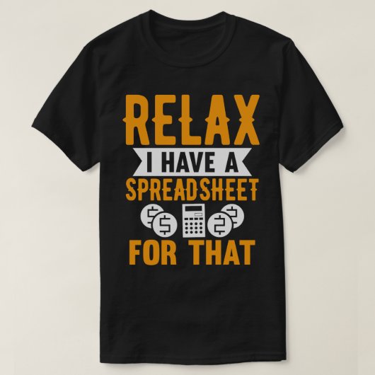 Ontspan dat ik een spreadsheet heb voor die grappi t-shirt (Design voorkant)