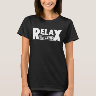 Ontspan dat ik volledig gevaccineerd Humor vaccin  T-shirt