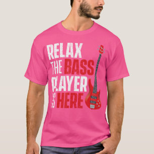 Ontspan de bassist is hier - bassist gitarist t-shirt