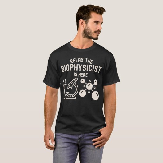 Ontspan de biofysicus Is Here T-shirt (Voorkant volledig)