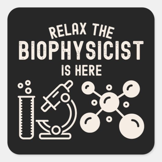 Ontspan de biofysicus Is Here Vierkante Sticker (Voorkant)