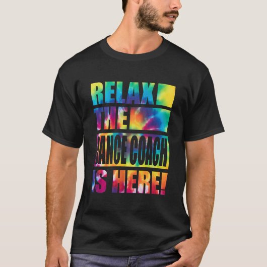 Ontspan de danscoach is hier t-shirt (Voorkant)