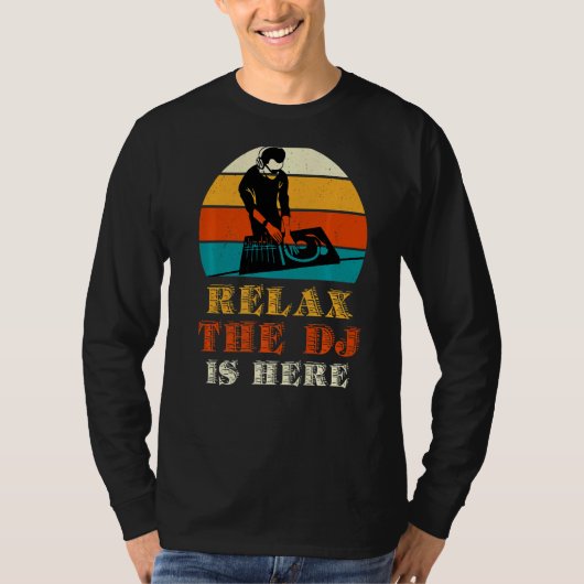 Ontspan de DJ hier T-shirt (Voorkant)